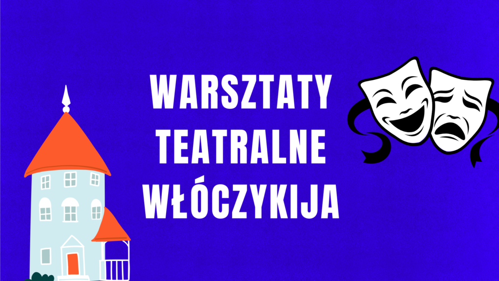 DZIEŃ DZIECKA I WARSZTATY TEATRALNE DLA DZIECI