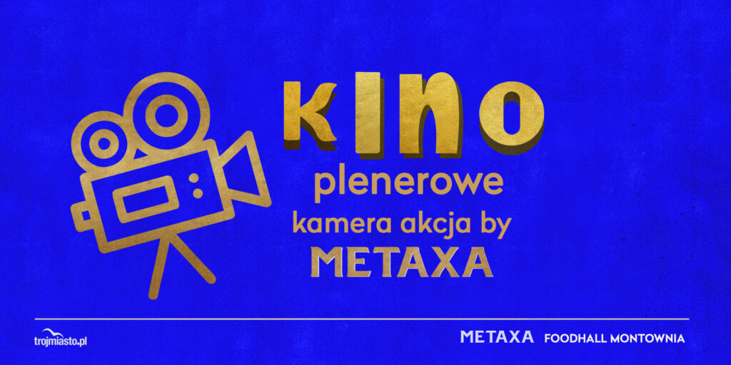 Kamera Akcja by Metaxa – Letnie Kino Plenerowe